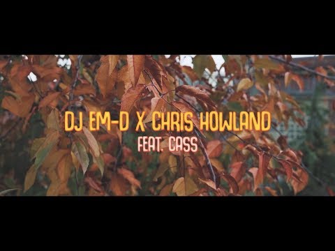 DJ EM-D x Chris Howland - Give Me You feat. CASS (Official Lyric Video)