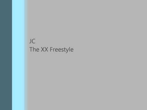 JC - The XX Freestyle