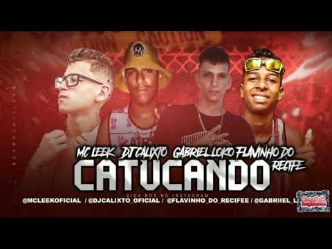 ⚪Dj Calixto, Gabriel Loko, Mc Leek E Flavinho Do Recife - Catucando / Feat. Mc Dudu_se inscreva