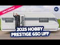 NOW NEW 2025 Hobby Prestige 650 UFf Caravan Test Buyer S Guide Camperland Bong