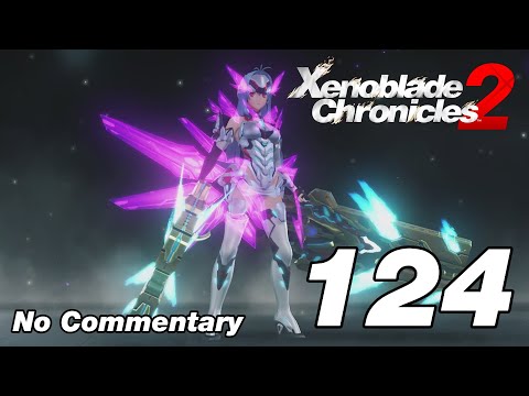 Xenoblade Chronicles 2: Ep.124 - Hero of the Nopon Complete & KOS-MOS : No Commentary