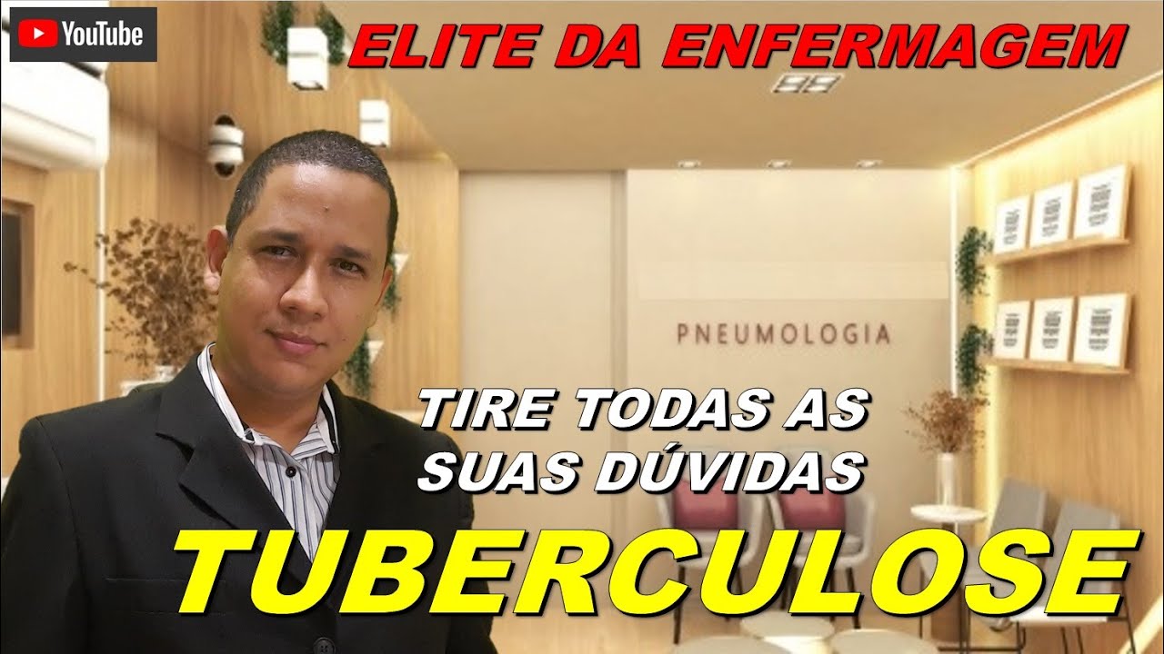 TUBERCULOSE: Tudo que você precisa saber sobre essa Doença. Sinais e sintomas. Tratamento.