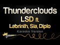 LSD - Thunderclouds ft. Labrinth, Sia, Diplo (Karaoke Version)