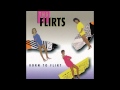 The Flirts - Danger