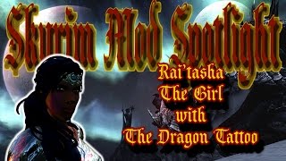 Skyrim Mod Spotlight: Rai'tasha The Girl with the Dragon Tattoo