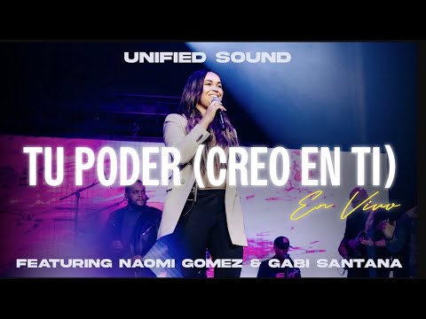 Unified Sound, Naomi Gomez, Gabi Santana - Tu Poder (Creo En Ti) (En Vivo)