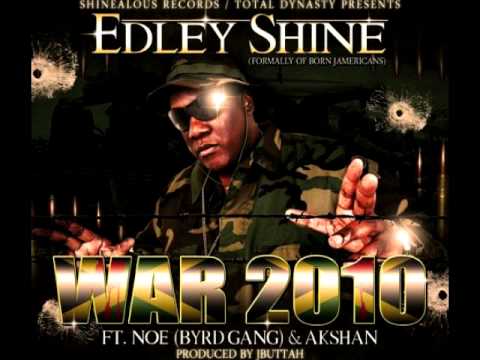 Edley Shine (Born Jamericans) Ft Akshan & NOE (Byrd Gang)  War 2010