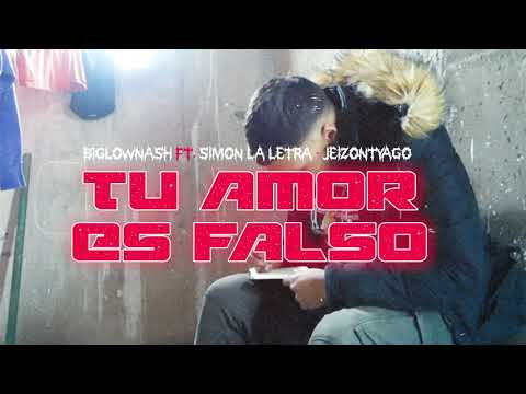 Biglownash Feat Simon La Letra & Jeizon Tyago - Tu Amor Es Falso (Prod Vh El Virus & Aditbeat)