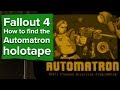Fallout 4 - How to find the Automatron holotape