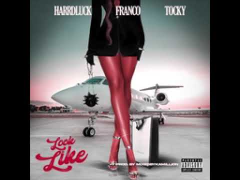 Harrd Luck x Franco x Tocky x MixedbyKamillion - Look Like
