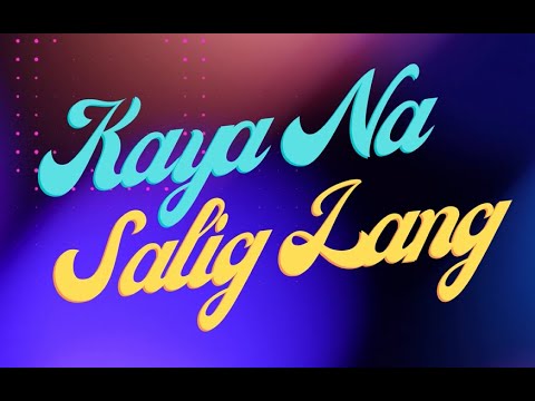 Kaya Na Salig Lang - O.R. GLORIOUS (Official Lyric Video)