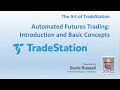 The Art of TradeStation: Automated Futures Trading