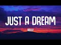 Nelly - Just A Dream (Lyrics)
