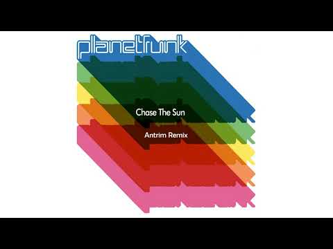 Planet Funk - Chase The Sun (Antrim Remix)