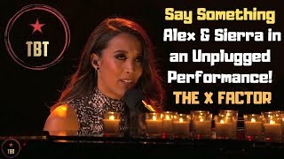 Alex &amp; Sierra &quot;Say Something&quot; in an unplugged performance! - THE X FACTOR USA 2013