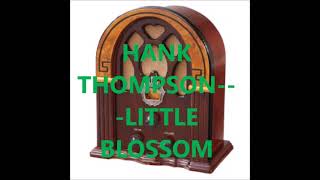 HANK THOMPSON &amp; THE BRAZOS VALLEY BOYS    LITTLE BLOSSOM