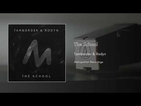Tamborder & Rodyn - The School