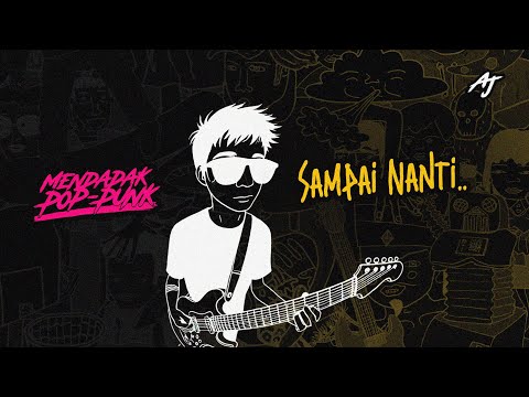 SAMPAI NANTI - THREESIXTY [MENDADAK POP-PUNK] By @ajversions