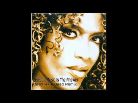 CELEDA - MUSIC IS THE ANSWER - DEAN AXIS DEEP REMIX