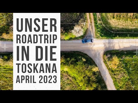 Unser Roadtrip in die Toskana - April 2023 - Was kann man in 10 Tagen entspannt schaffen?