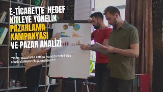 E-Ticaret Rehberi 81- Eticarette Pazar Analizi ve Hedef Kitle Odaklı Pazarlama #
