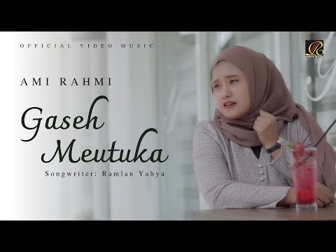Ami Rahmi - Gaseh Meutuka (Official Music Video)