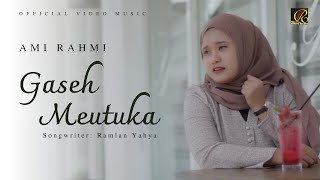 Download lagu Ami Rahmi - Gaseh Meutuka mp3 Download lagu Ami Rahmi - Gaseh Meutuka mp3