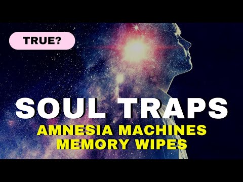Soul Traps and Amnesia Machines before death - Do They Exist? - Athena Swaruu