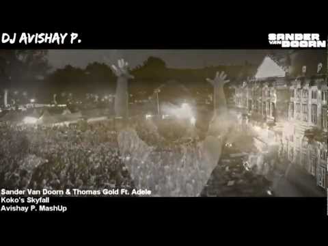 Sander Van Doorn & Thomas Gold Ft. Adele - Koko's Skyfall (Avishay P. MashUp)