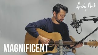 Magnificent (Cover) By Andy Ambarita