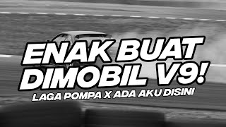 Download lagu ENAK BUAT DI MOBIL V9 BASS EMPUK DJ LAGA POMPA X A... mp3