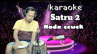Download lagu Satru 2 - Nada Cewek - Karaoke (Happy asmara) mp3 Download lagu Satru 2 - Nada Cewek - Karaoke (Happy asmara) mp3
