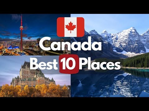 10 Best Places to Visit in Canada - Visit Canada - Travel Video
