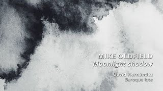 MIKE OLDFIELD | Moonlight shadow (baroque lute, live recording)