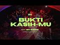 Bukti Kasih-Mu | UNDVD feat. NDC Worship