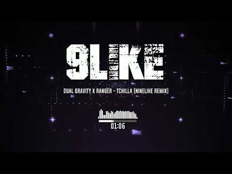 Dual Gravity X Ranger - Tchilla (NINELIKE REMIX)