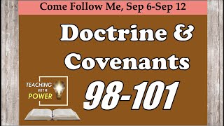 Doctrine and Covenants 98-101, Come Follow Me, (Sep 6-Sep 12)