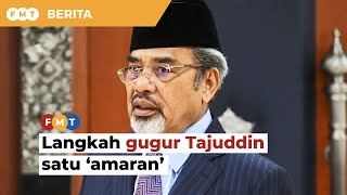 ‘Perang dah bermula’, pengguguran Tajuddin amaran kepada golongan pro-PM, kata penganalisis