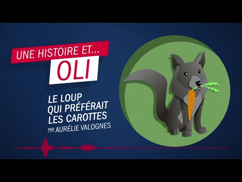 "Le loup qui préférait les carottes", par Aurélie Valognes - Une histoire et Oli
