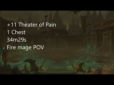 Theater of Pain +11 Mythic Keystone Timed - Tyra Bolstering Storming Prideful - 34m29s Fire Mage POV