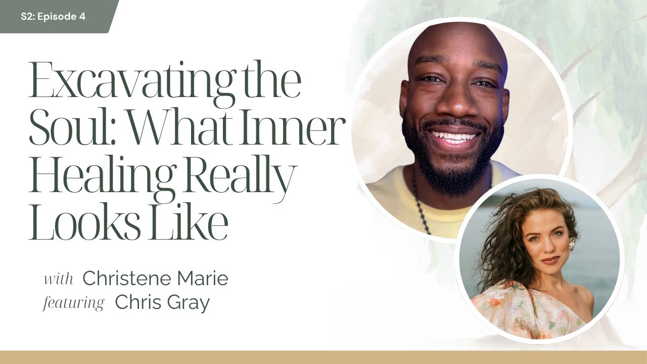 S2 Ep4 - Excavating the Soul: What Inner Healing Really Looks Like