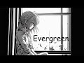 Nightcore - Evergreen - (Lyrics)