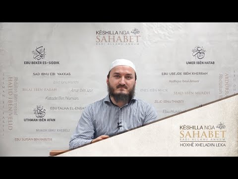 21. Këshilla nga Ebu Bekri (20) - Hoxhë Xheladin Leka