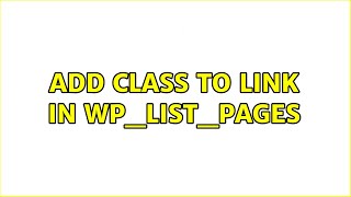 Add class to link in wp_list_pages (3 Solutions!!)