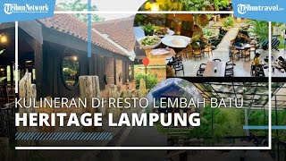 Resto Lembah Batu Heritage Bandar Lampung, Tawarkan Kulineran Sembari Nikmati Perbukitan Jaman Batu