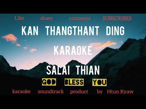 Kan Thangthat Ding karaoke Salai Thian Pathian hla thar 2020 by Htun Kyaw