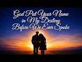 God Put Your Name In My Destiny Before We Ever Spoke LYRICS Godly Love Song For Lovers