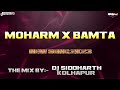 MOHARM X BAMTA MIX BY DJ SIDDARTH KOLHAPUR VFX SBM GARAGOTI