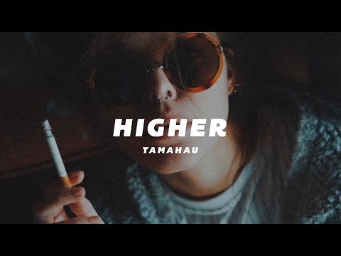Tamahau - Higher