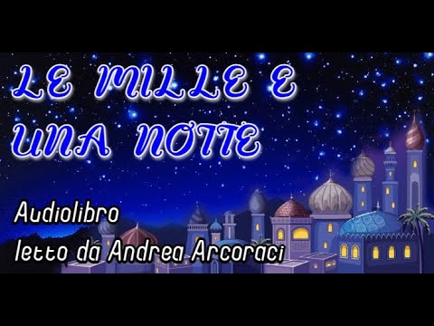 LE MILLE E UNA NOTTE Parte 1 Audiolibro